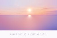 Light Within. Light Around