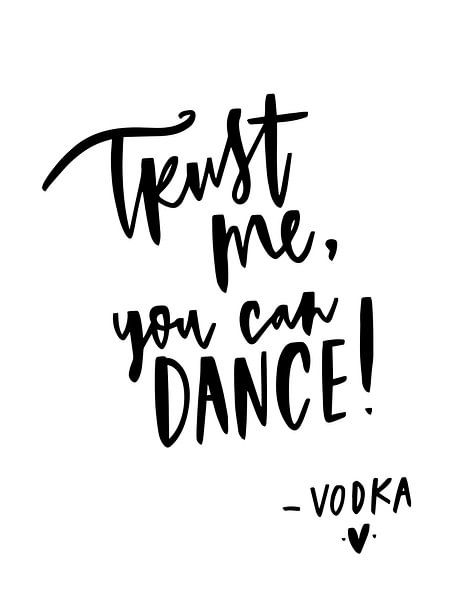 Trust me, you can dance - Vodka par Katharina Roi