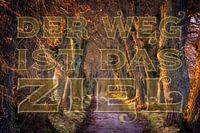 Der Weg ist das Ziel