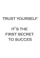 Hab Vertrauen in dich selbst... | Inspirierender Text