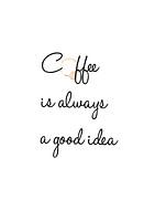 Kaffee ist immer eine gute Idee