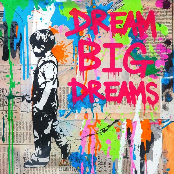 Dream big Dreams Banksy Hommage von Team W 32 Gallery
