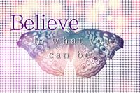 Believe (Quotes)