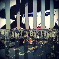 It ain't a bad thing