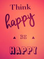 Quote "Think Happy Be Happy"