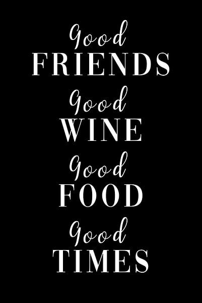 De bons amis - Du bon vin - De la bonne nourriture Du bon temps par Poster Art Shop