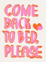 Come back to bed, please