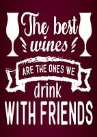 Drink wine with friends! Grape Juice Lover Funny Gift | Great Wall Decoration