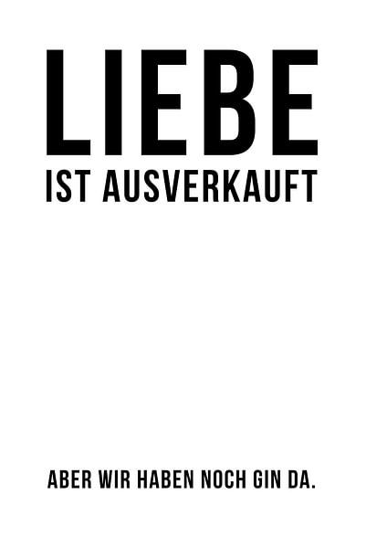 L'amour est complet. Mais on a encore du gin ! par Poster Art Shop