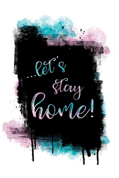 Textkunst LET'S STAY HOME von Melanie Viola