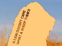 Un lion ne se soucie pas de ce que pense un mouton