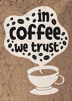 We Trust Coffee - Funny Coffee Junkie Saying for Kitchen & Dining Room