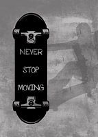 Skateboard Wallart "Never stop moving..." Gift idea