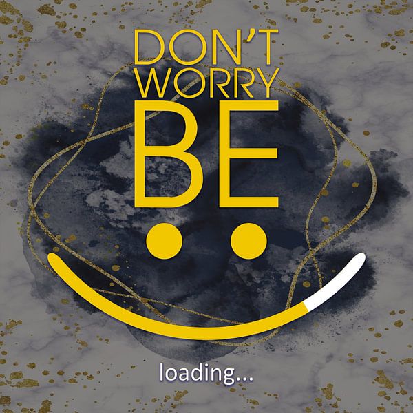 Don`t worry - be... :-) by ADLER & Co / Caj Kessler