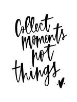 Collect moments not things