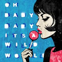 Baby Baby It's A Wild World - Blue