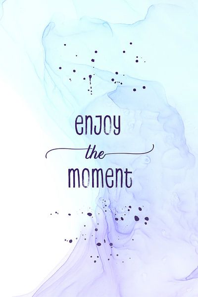ENJOY THE MOMENT | floating colors by Melanie Viola