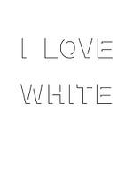 I love white