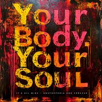 Your Body Your Soul