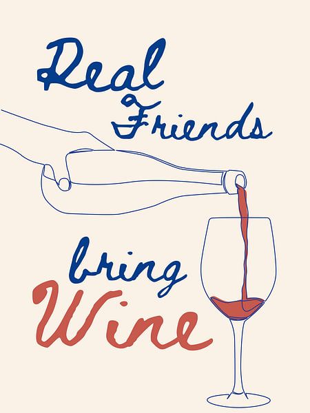 Real friends bring wine von Kim Karol / Ohkimiko