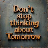 Don't Stop Thinking about Tomorrow