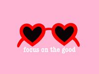 Focus on the good