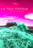 La Tour Fondue - Côte d'Azur