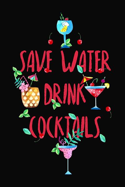 Alkohol Fun - Save Water drink Cocktails von Poster Art Shop