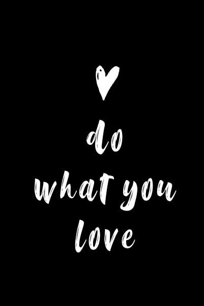 do what you love by Poster Art Shop