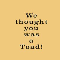 Frère où es-tu - Nous pensions que tu étais un Crapaud | Movie Quote Art