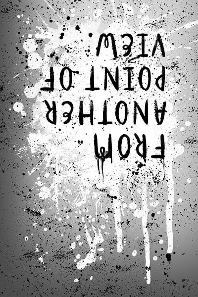 TEXT ART From another point of view | splashes van Melanie Viola