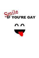 Smile if you're gay!