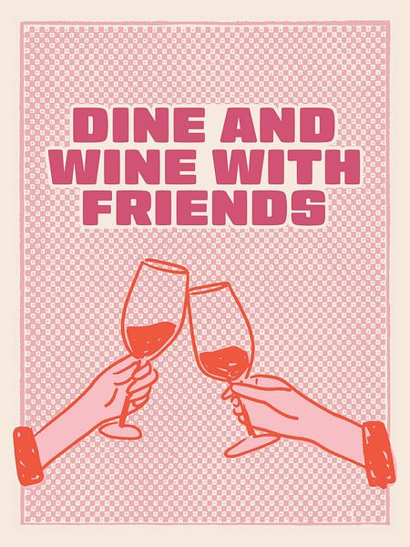 Dine and Wine with Friends von Malou Studio