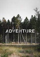 Das Abenteuer ist da draußen.