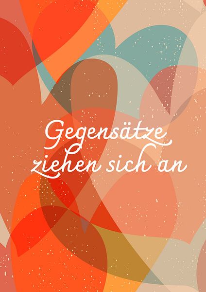 Gegensätze ziehen sich an von Creative texts